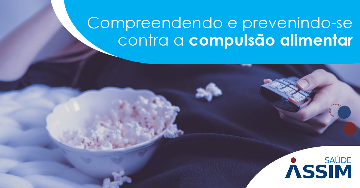 Compreendendo e prevenindo-se contra a compuls�o alimentar